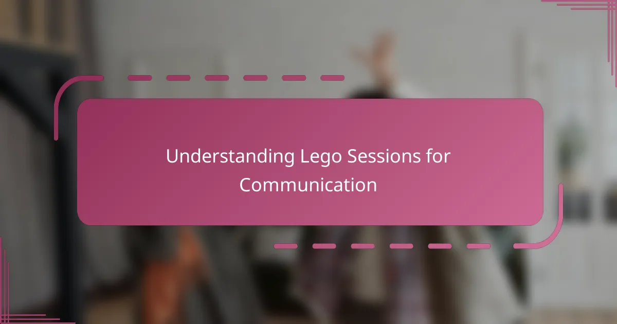 Understanding Lego Sessions for Communication
