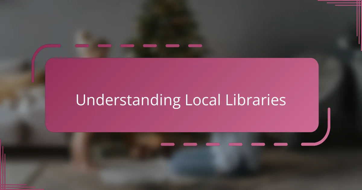 Understanding Local Libraries