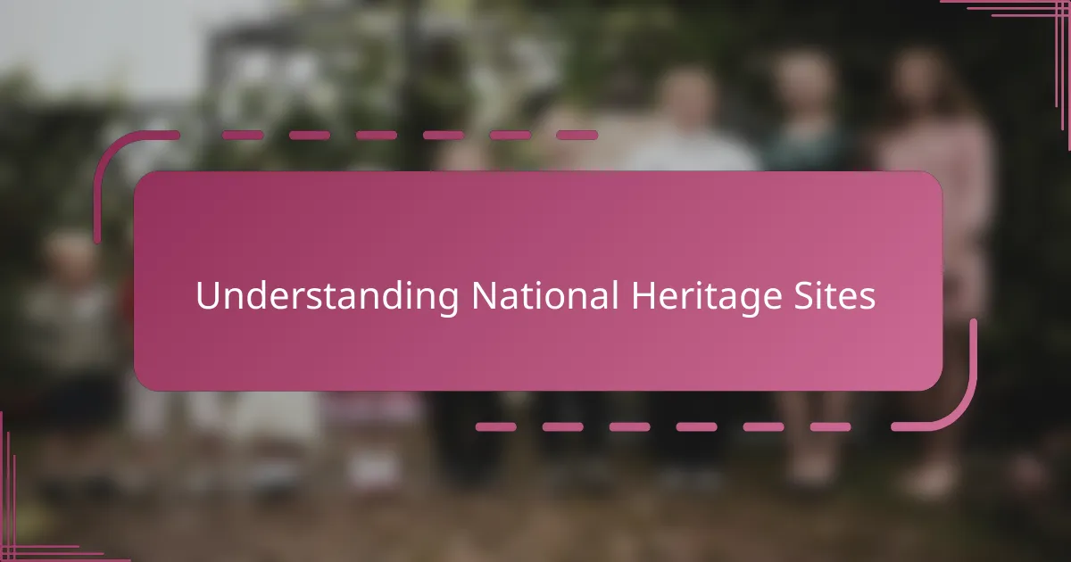 Understanding National Heritage Sites