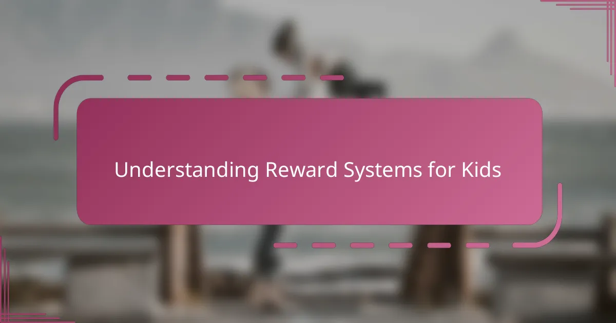 Understanding Reward Systems for Kids