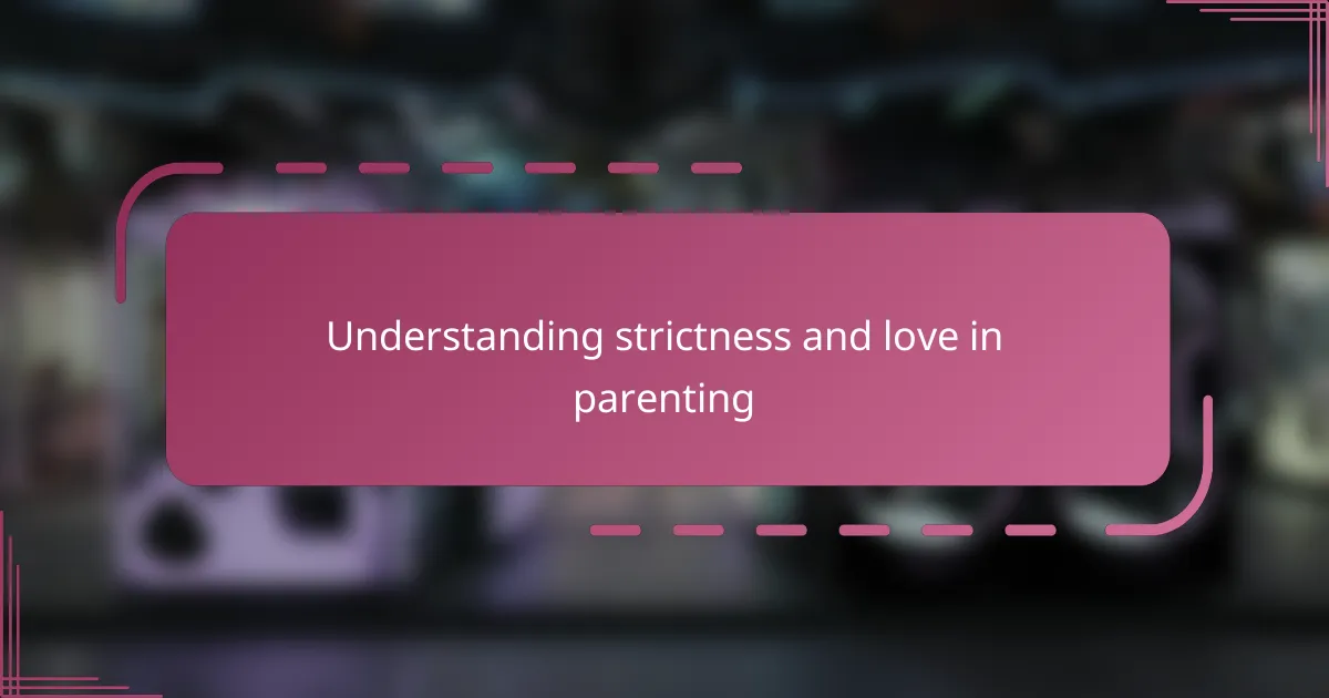 Understanding strictness and love in parenting