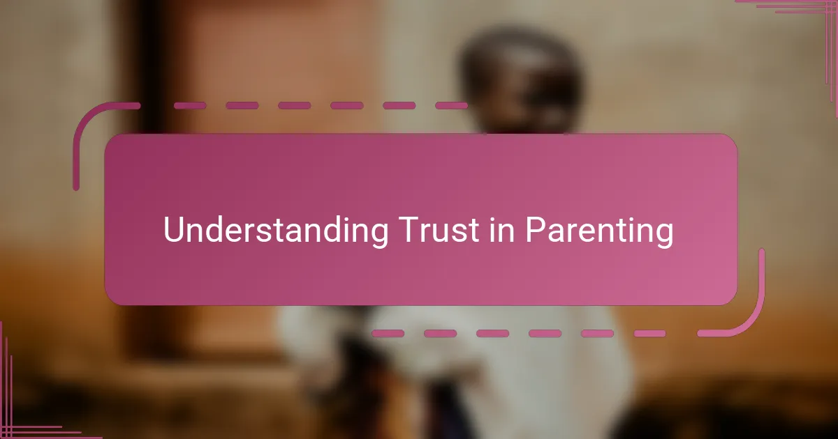 Understanding Trust in Parenting