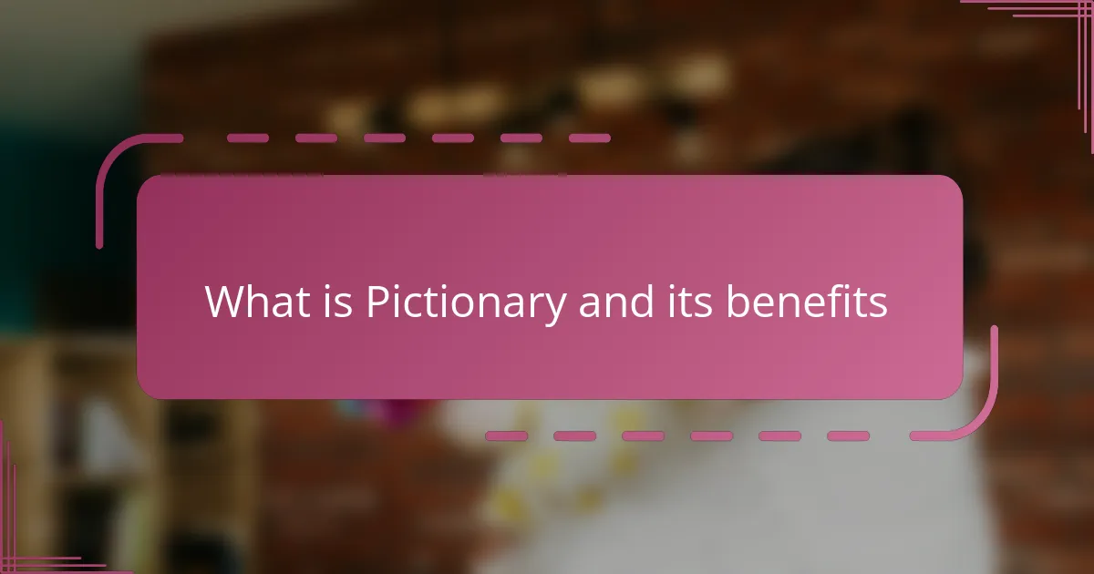 What is Pictionary and its benefits